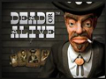 Dead or Alive